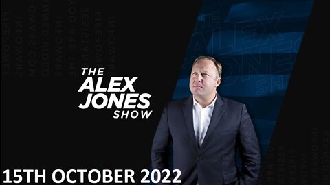 The Alex Jones Show - Emergency Broadcast - Saturday - 15/10/22