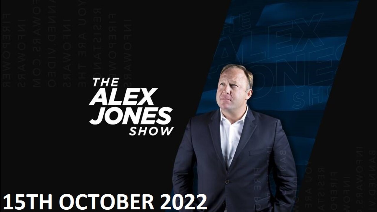 The Alex Jones Show - Emergency Broadcast - Saturday - 15/10/22