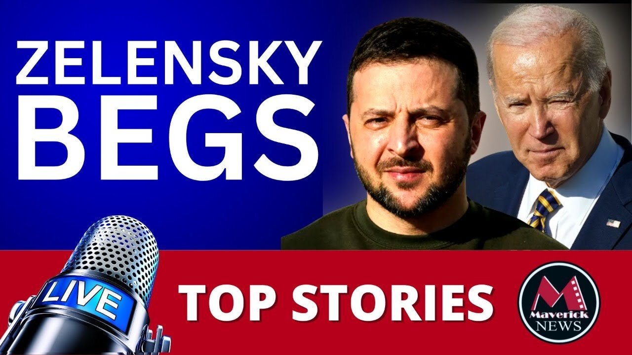 Maverick News Top Stories | Zelensky Returns To Washington Begging For Money