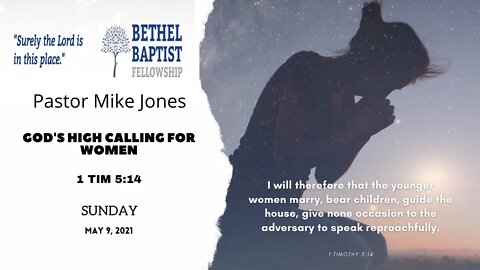 "God's High Calling For Women" | Pastor Mike Jones | Bethel Baptist Fellowship [SERMON]