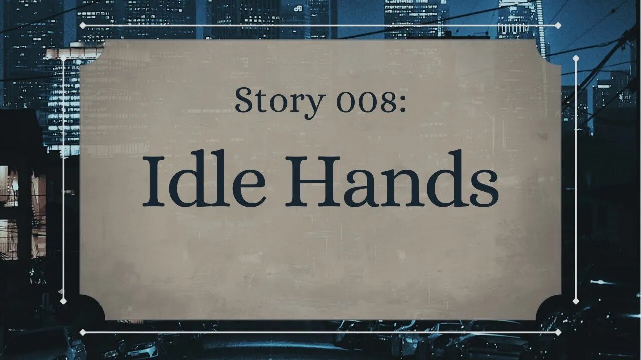 Idle Hands - The Penned Sleuth Short Story Podcast - 008