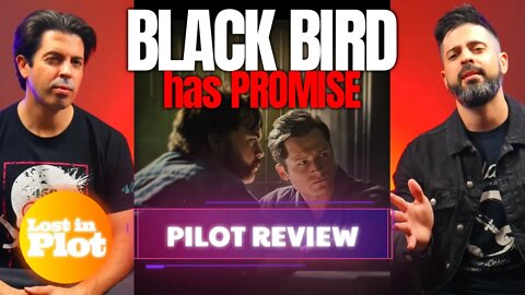 BLACK BIRD - Lost in Plot Pilot Review (No Spoilers)