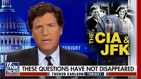 Tucker Carlson： CIA Involvement In The JFK Assassination