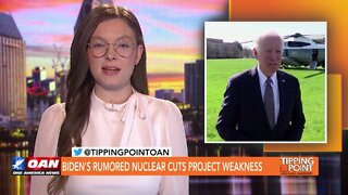 Tipping Point - John Rossomando - Biden's Rumored Nuclear Cuts Project Weakness