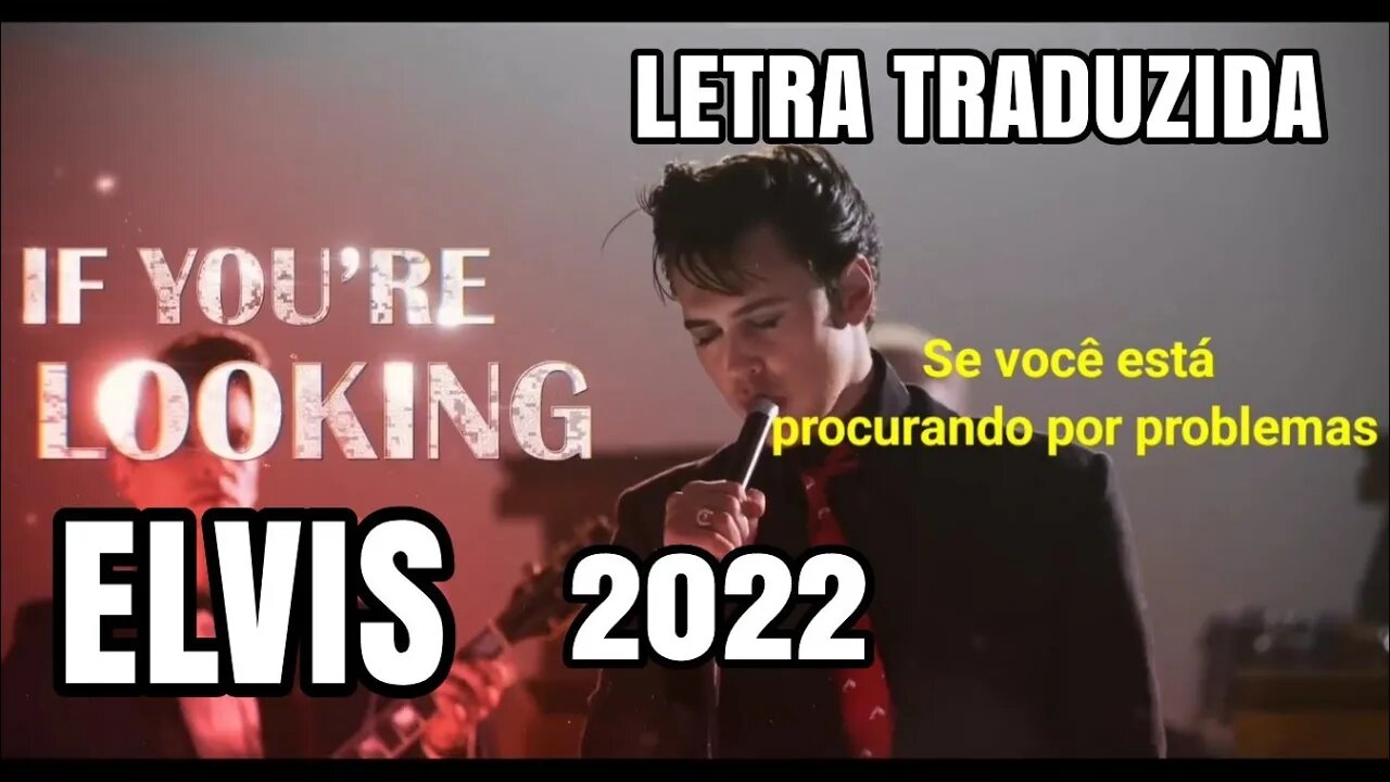 ELVIS 2022 Filme ‐ "Trouble" ‐ Letra Traduzida PORTUGUÊS ‐ Trailer (Baz Luhrmann’s) Austin Butler