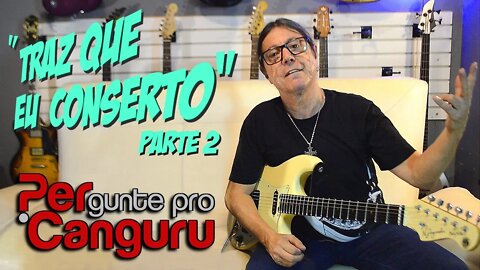 Traz que eu conserto Ep.06 - Faiska Borges - PERgunte pro CANGURU