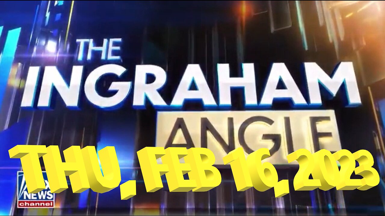 Ingraham 02-16-2023
