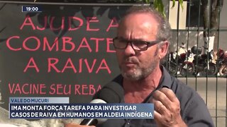 Vale do Mucuri: Ima monta força tarefa para investigar casos de raiva em humanos em aldeia indígena