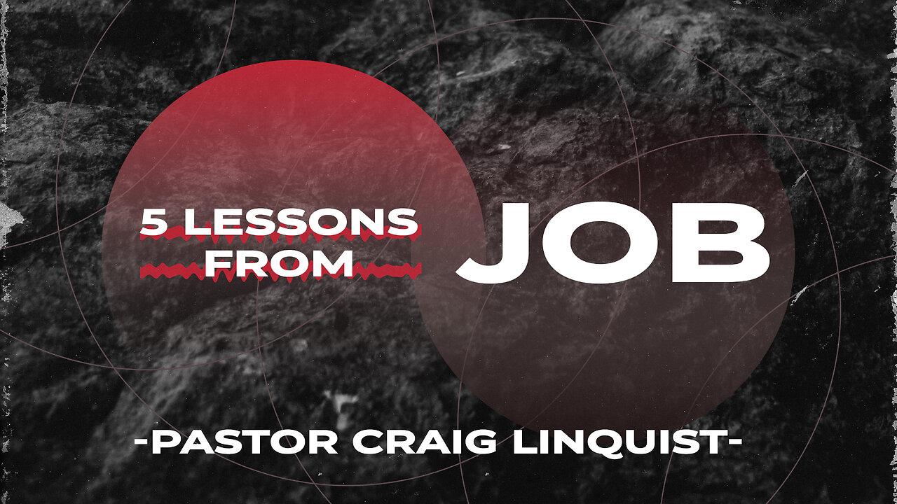 5 Lessons from Job | Pastor Craig Linquist