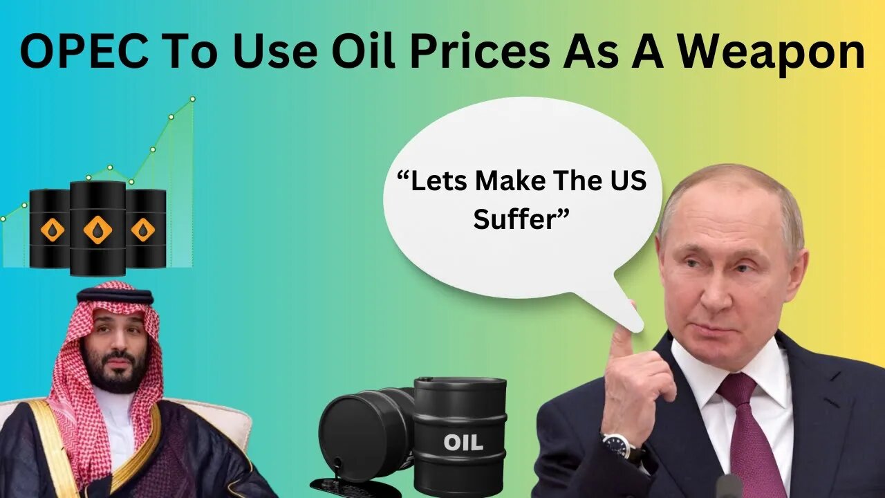 OPEC Is Using Oil As Political Weapon, Oil Price Prediction