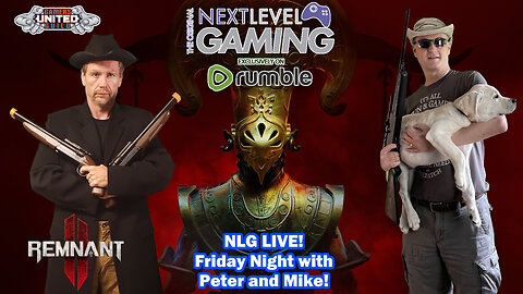 NLG Live: Remnant 2 - Friday Night Hunting w/ Peter and Mike!