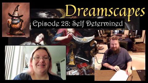 Dreamscapes Episode 28: Self Determined