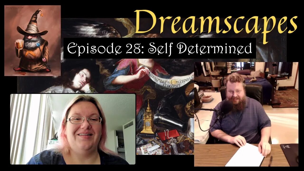 Dreamscapes Episode 28: Self Determined