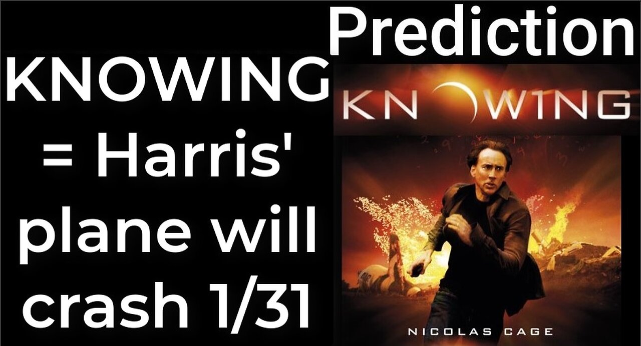 Prediction - KNOWING prophecy = Harris' plane will crash Jan 31