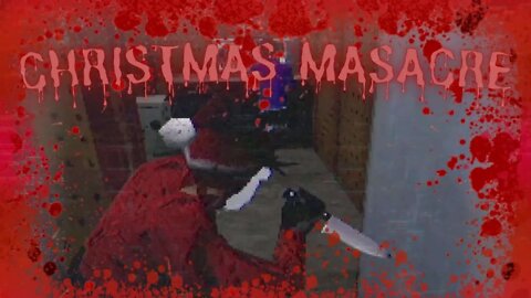 VERY BLOODY Christmas massacre pt. 1