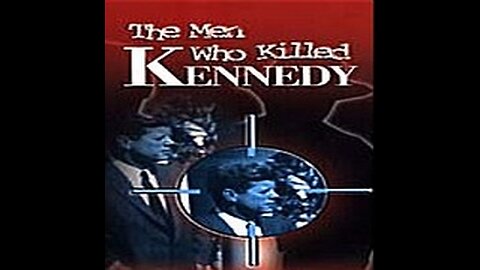 The Men Who Killed Kennedy - The Three Censored Episodes