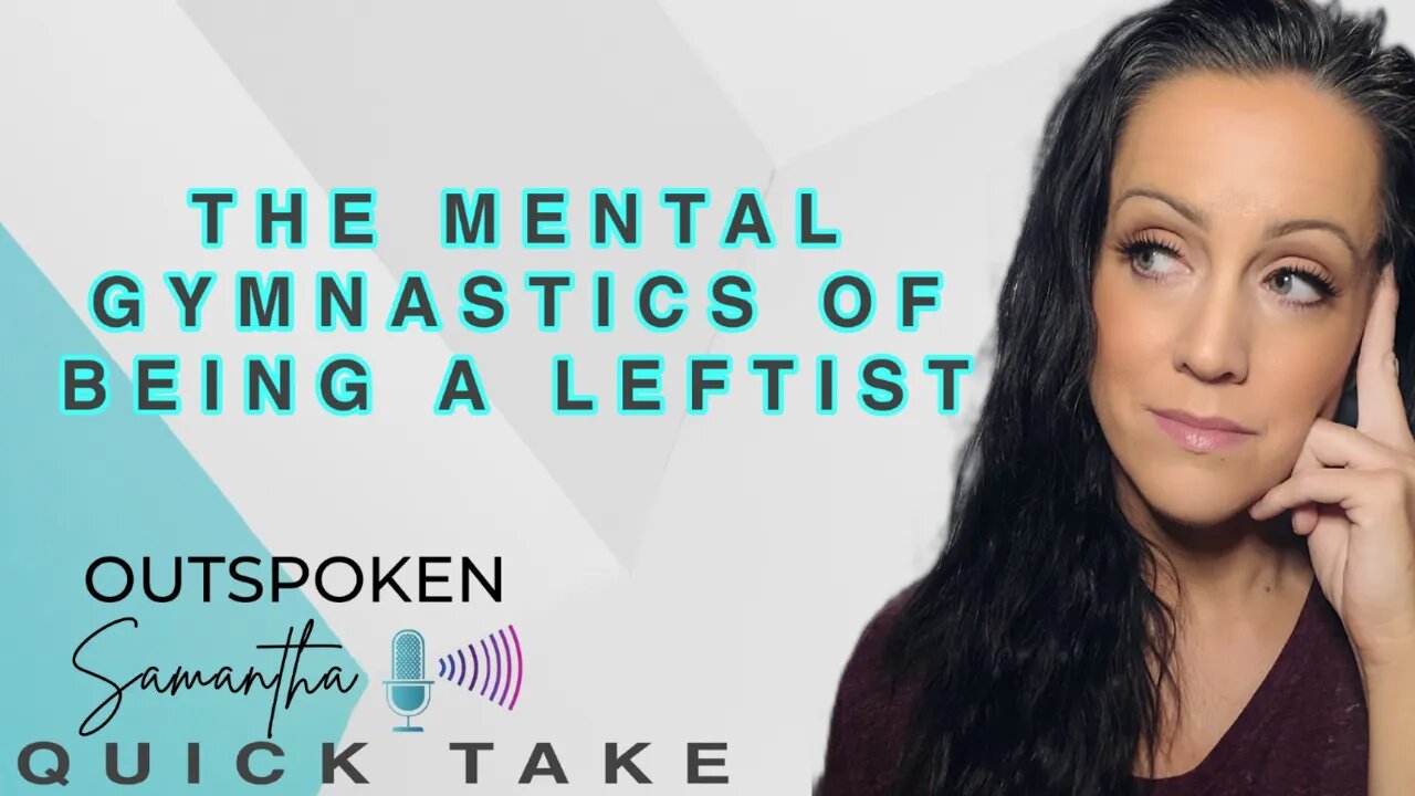 Being a Leftist is Exhausting || Outspoken Samantha || Quick Take