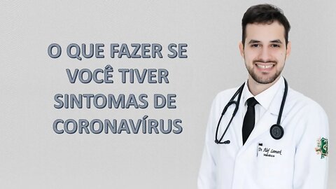 Acho que estou com Coronavírus, e agora? | Dr. Álef Lamark