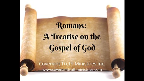 Romans - A Treatise on the Gospel of God - Lesson 26 - The Law of Faith