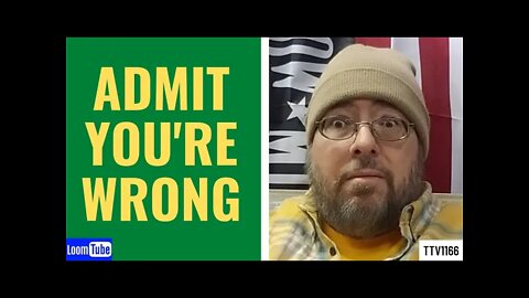 ADMIT YOU'RE WRONG - 030221 TTV1166