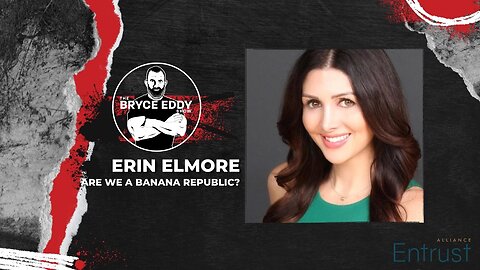 Erin Elmore | Are We A Banana Republic?