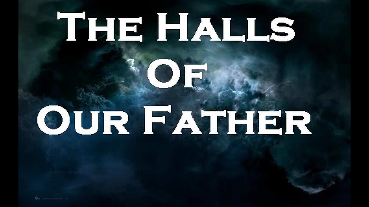 The Halls Of Our Father