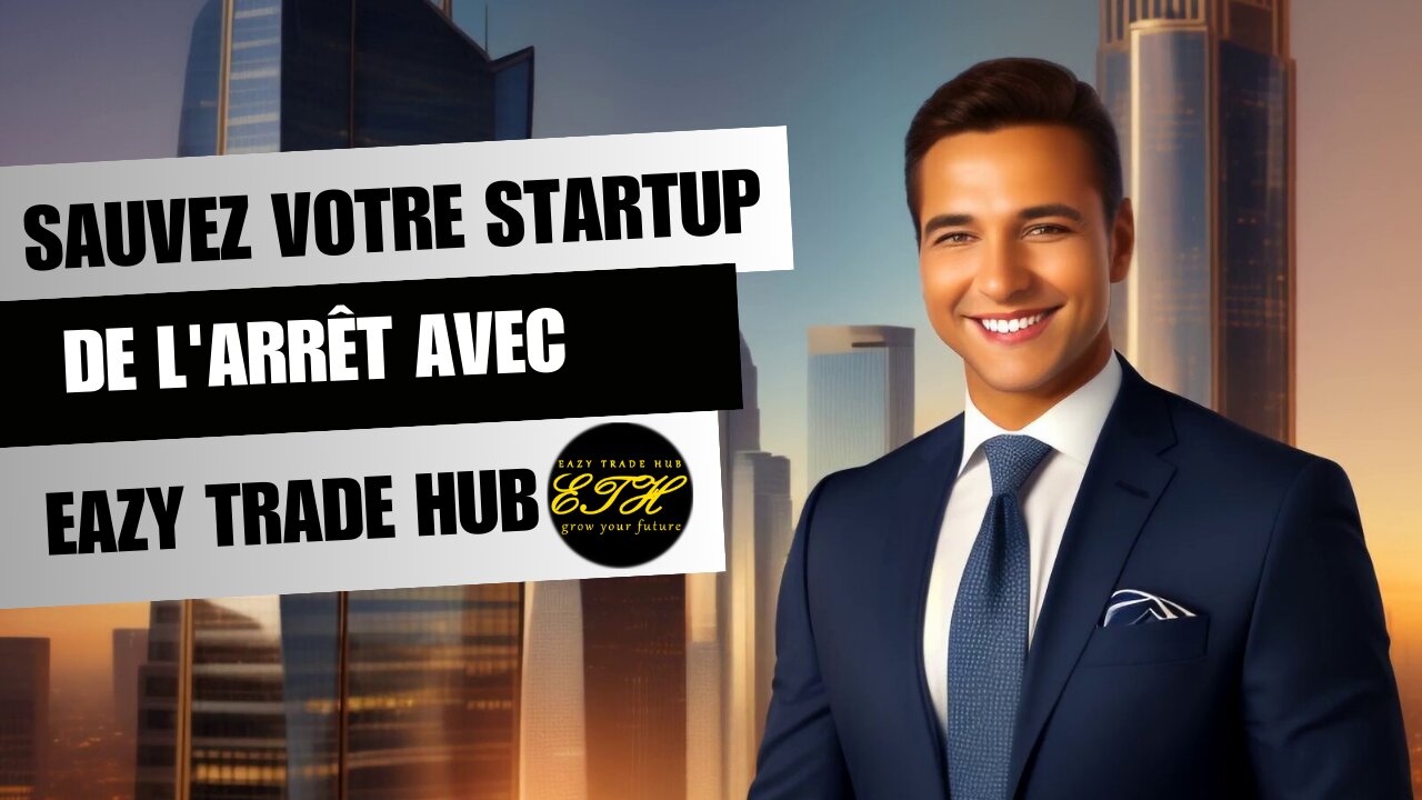 De l'arrêt à l'essor : sauvez votre startup avec EazyTradeHub !