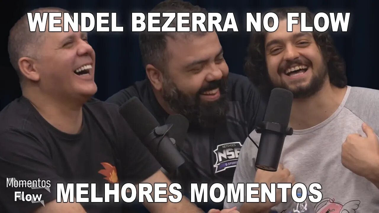 WENDEL BEZERRA NO FLOW - MELHORES MOMENTOS | MOMENTOS FLOW