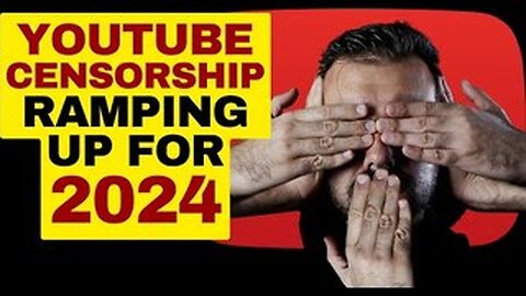 Youtube Ramping Up Censorship For 2024