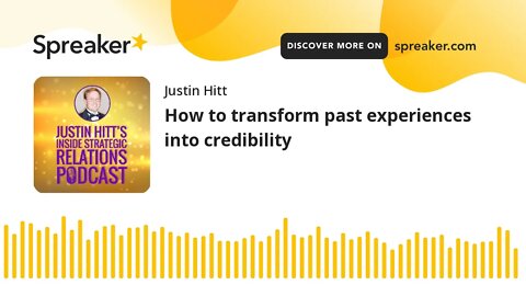 How to transform past experiences into credibility