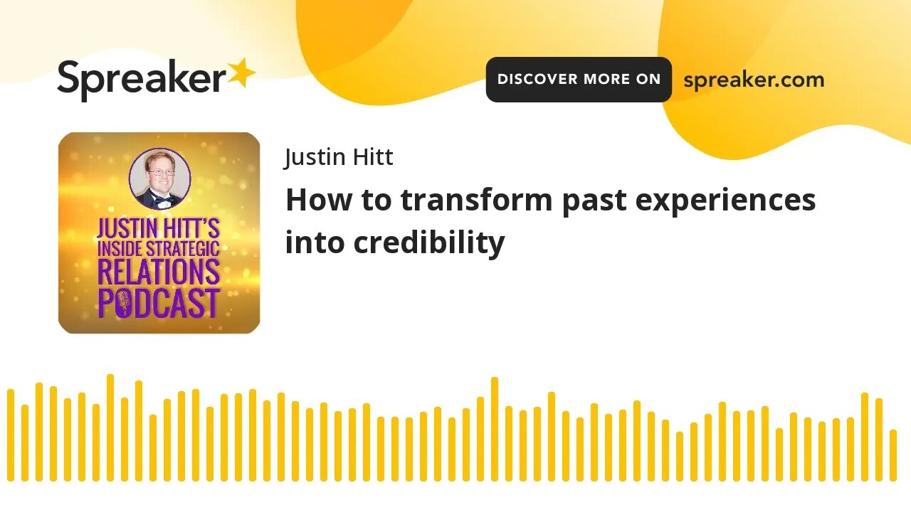 How to transform past experiences into credibility