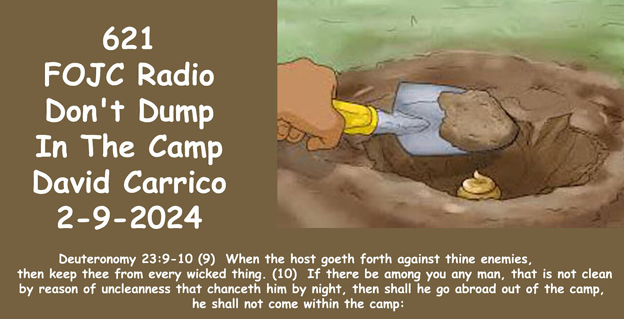 621 - FOJC Radio - Don't Dump In The Camp - David Carrico 2-9-2024