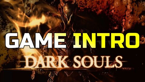 DARK SOULS | GAME INTRO