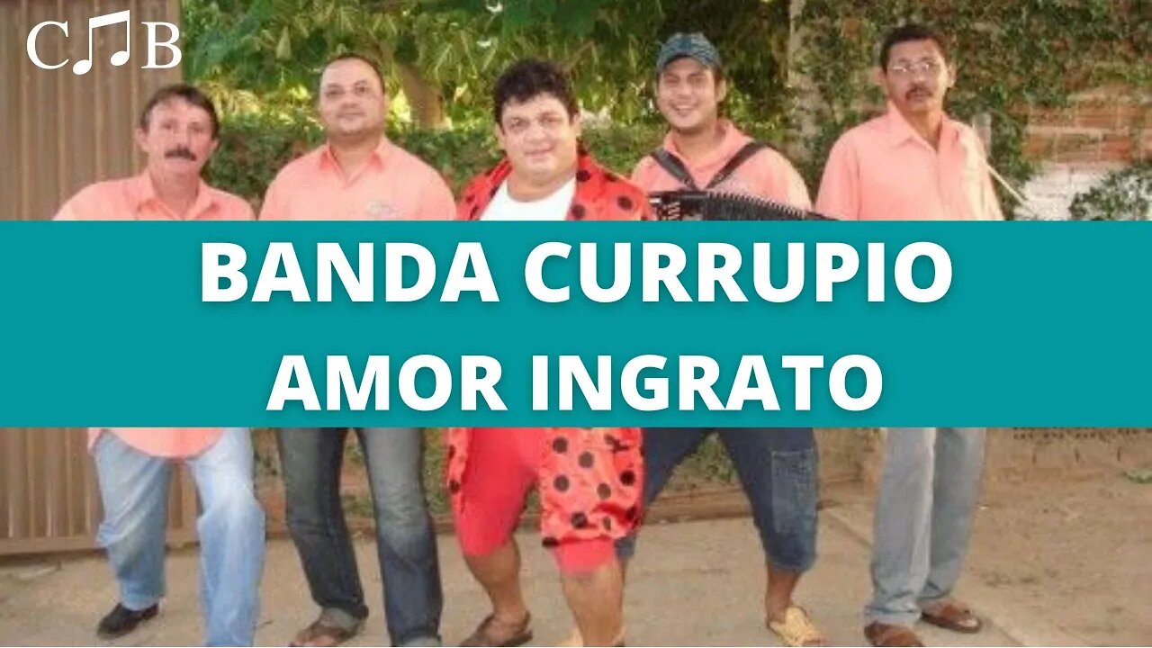 Banda Currupio - Amor Ingrato