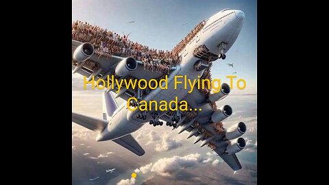 Hollywood Flying To Canada.