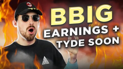 BBIG EARNINGS OVERVIEW + TYDE RALLY BEGINS!!!