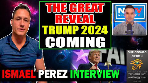 ISMAEL PEREZ INTERVIEW NICHOLAS VENIAMIN [THE GREAT REVEAL] TRUMP 2024 COMING