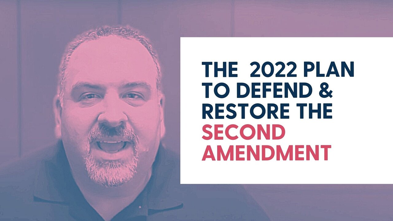 The 2022 plan to defend & restore the Second Amendment