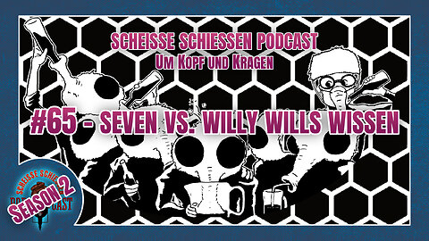 Scheisse Schiessen Podcast #65 - Seven vs Willy Wills Wissen