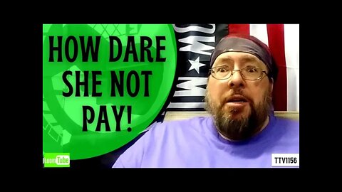 HOW DARE SHE NOT PAY! - 022021 TTV1156