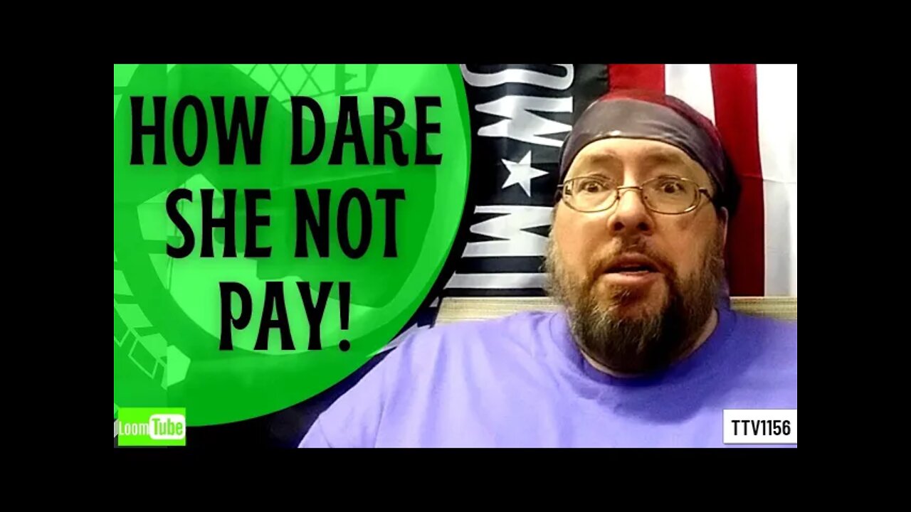 HOW DARE SHE NOT PAY! - 022021 TTV1156