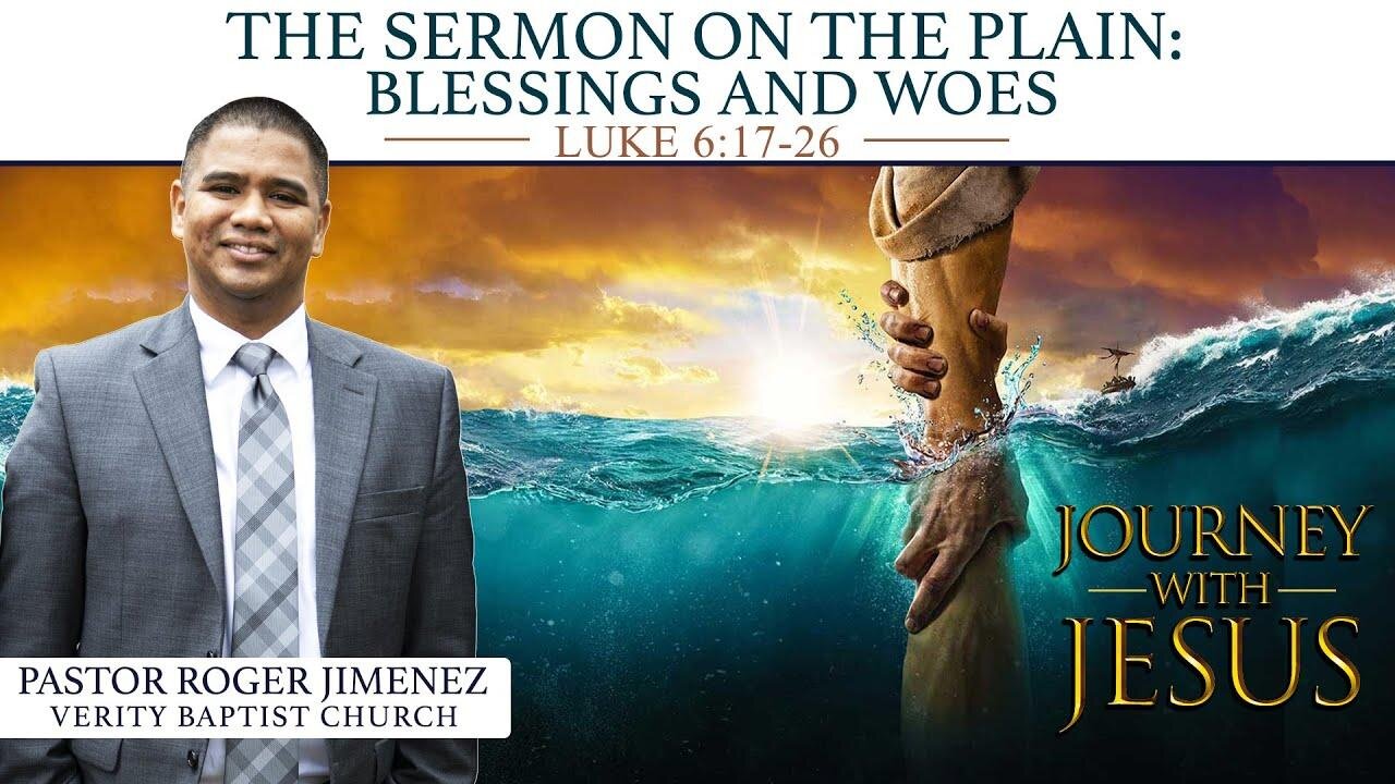 Sermon on the Plain: Blessings and Woes (Luke 6: 17-26) | Pastor Roger Jimenez