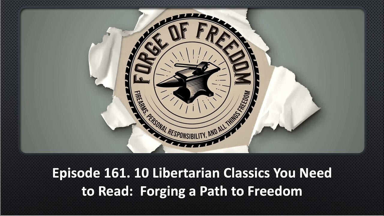 Episode 161. 10 Libertarian Classics You Need to Read: Forging a Path to Freedom