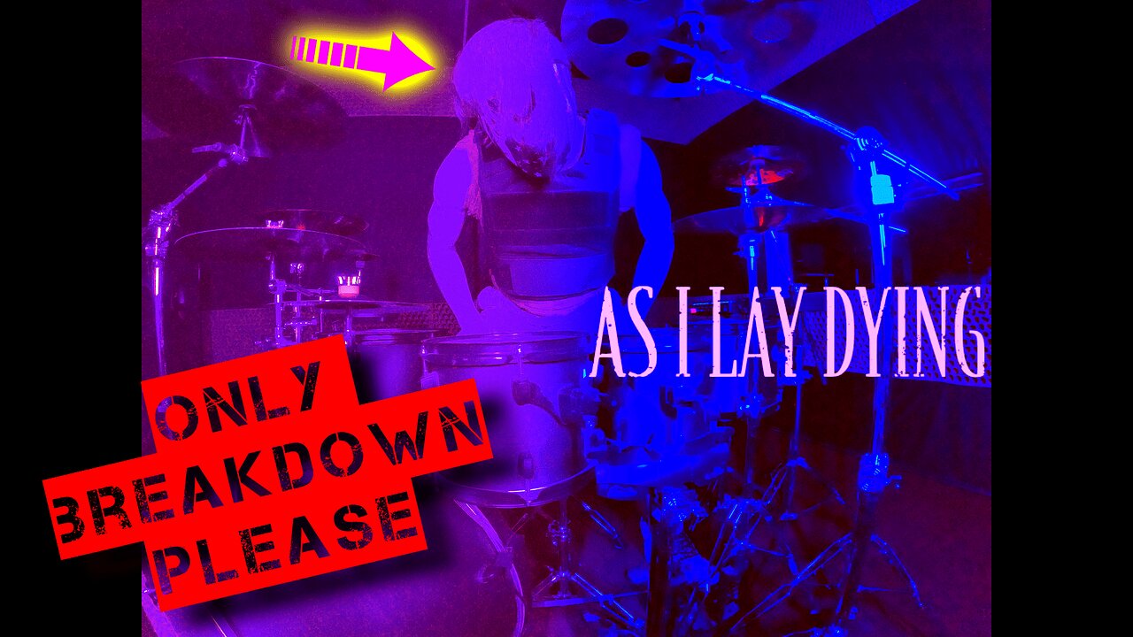 Only Breakdown Please # 12 AS I LAY DYING - DRUM COVER