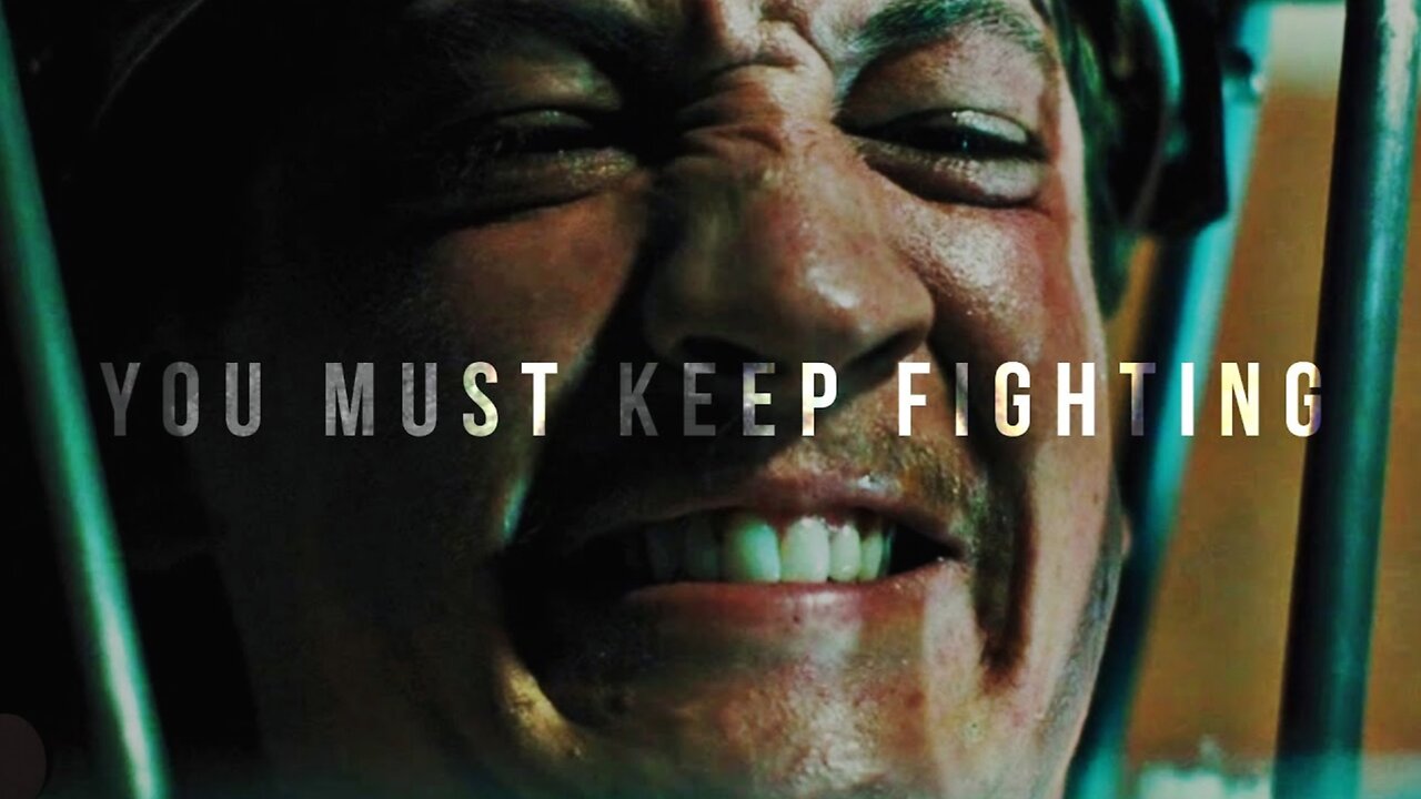 YOU MUST KEEP FIGHTING - Motivational Speech