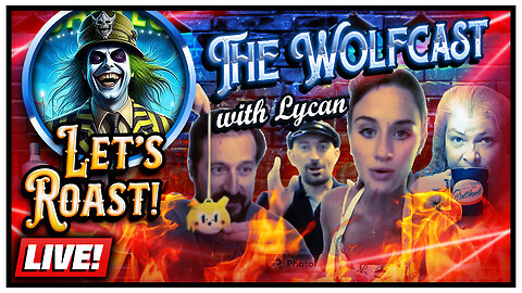 🔴 Let's ROAST!!! Nick Rekieta, Lilly Gaddis and MORE! | The Wolfcast (6/14/2024)