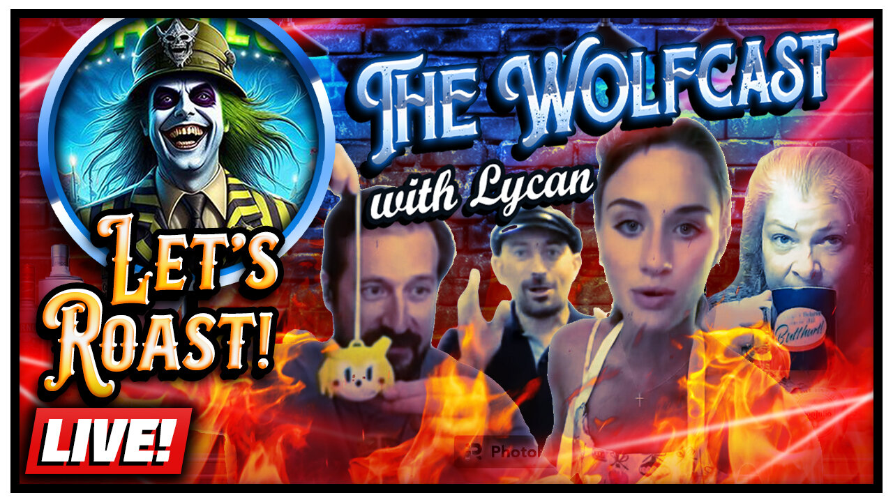 🔴 Let's ROAST!!! Nick Rekieta, Lilly Gaddis and MORE! | The Wolfcast (6/14/2024)