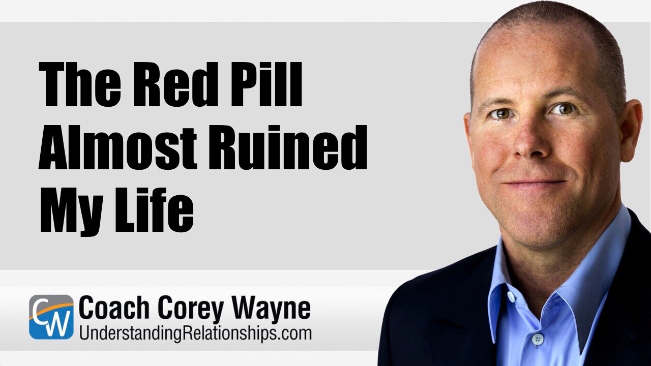 The Red Pill Almost Ruined My Life