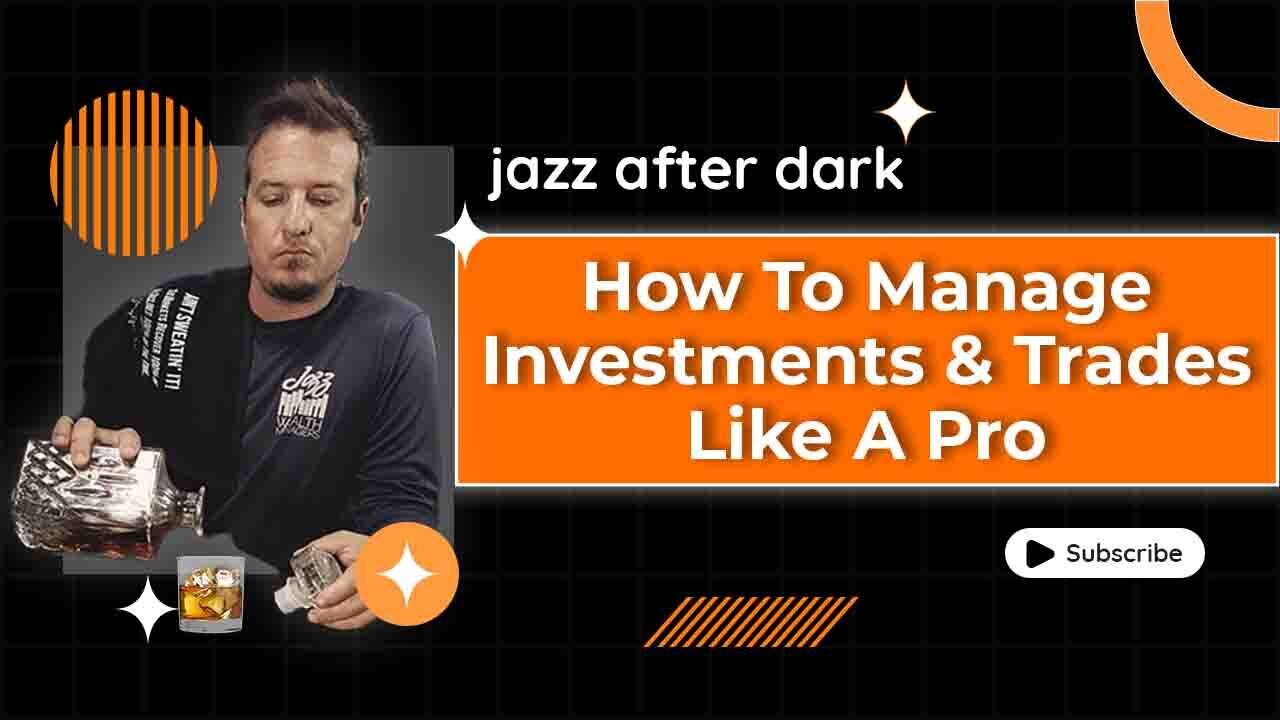 How To Manage Investments And Trades Like A Pro