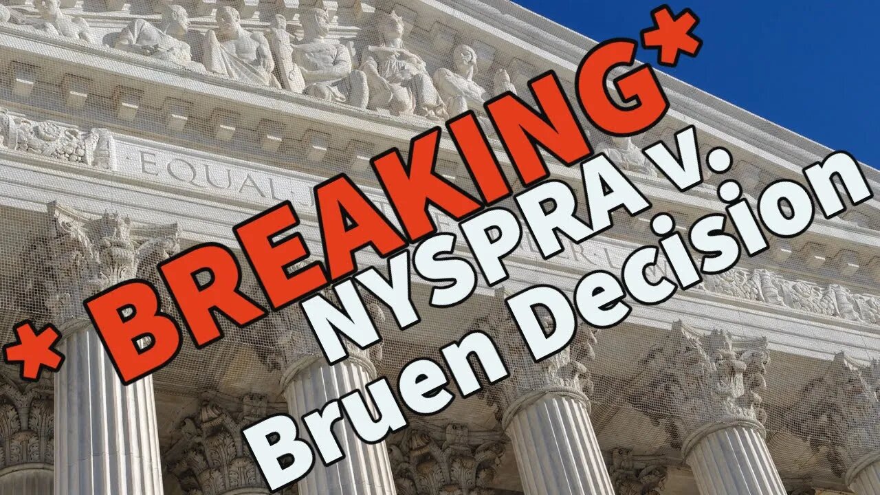 Breaking NYSPRA v Bruen Decision Is In!